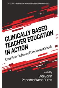 Clinically Based Teacher Education in Action