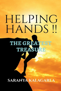 HELPING HANDS !!: The Greatest Treasure