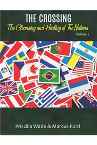 The Crossing, The Cleansing and Healing of The Nations Vol. 2