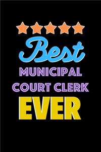 Best Municipal Court Clerk Evers Notebook - Municipal Court Clerk Funny Gift