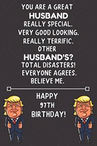 You Are A Great Husband Really Special Very Good Looking Happy 97 Birthday