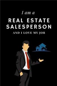 I am a Real estate salesperson and I love my job Notebook For Real estate salespersons