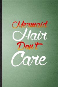 Mermaid Hair Don't Care
