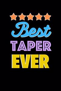 Best Taper Evers Notebook - Taper Funny Gift