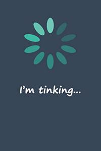 "I'm Thinking..."