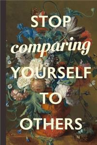 Stop Comparing Yourself To Others