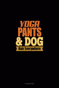 Yoga Pants & Dog Hair Everywhere