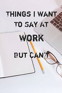 I want to say at work but can't