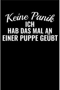 Keine Panik Ich Hab Das Mal An Einer Puppe Geübt