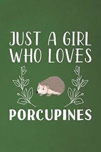 Just A Girl Who Loves Porcupines