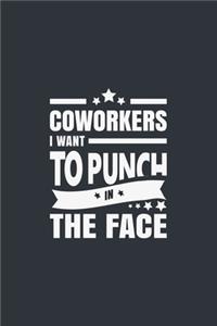Coworkers i want to punch in the face