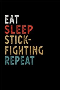 Eat Sleep Stick-Fighting Repeat Funny Sport Gift Idea