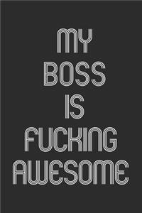 'My Boss Is Fucking Awesome
