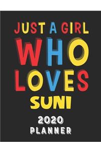 Just A Girl Who Loves Suni 2020 Planner