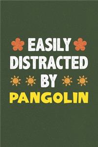 Easily Distracted By Pangolin