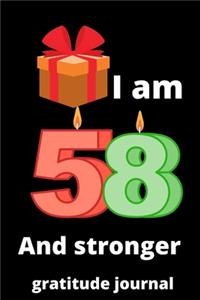 I am 58 and stronger gratitude journal