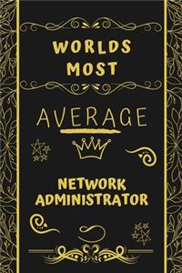 Worlds Most Average Network Administrator