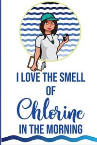 I Love the Smell of Chlorine in the Morning!