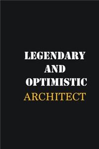 Legendary and Optimistic Architect