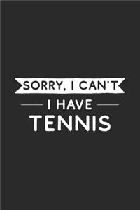 Sorry I Can't I Have Tennis