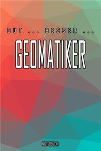 Gut - Besser - Geomatiker Notizbuch