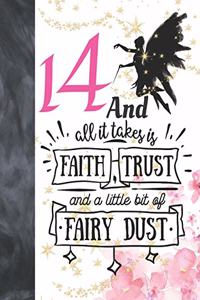 14 And All It Takes Is Faith, Trust And A Little Bit Of Fairy Dust