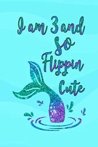 I Am 3 and So Flippin' Cute