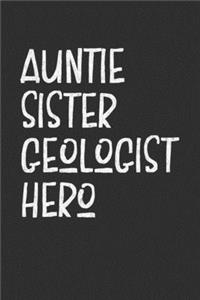 Aunt Sister Geologist Hero: Auntie Journal, Diary, Notebook or Gift for Auntie