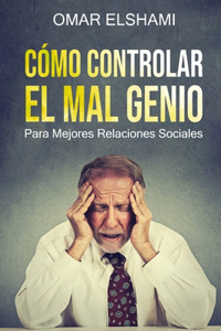 Cómo Controlar el Mal Genio