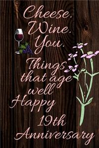 Cheese Wine You Things That Age Well Happy 19th Anniversary