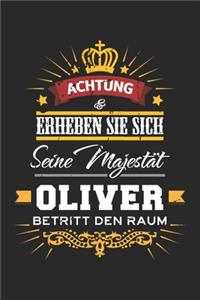Achtung Erheben Sie sich Seine Majestät Oliver Betritt den Raum