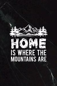 Home Is Where The Mountains Are