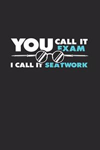 You call it exam