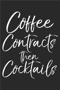 Coffee Contracts then Cocktails
