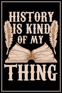 History Is Kind Of My Thing