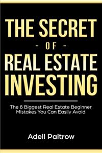 Secret of Real Estate Investing