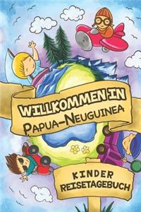 Willkommen in Papua-Neuguinea Kinder Reisetagebuch