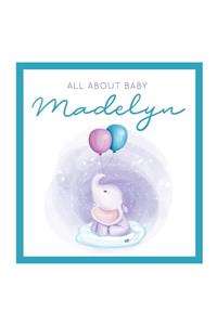 All About Baby Madelyn
