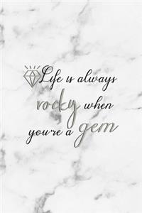 Life Is Always Rocky When You're A Gem