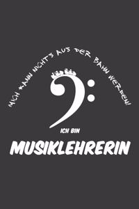 Mich kann nichts aus der Bahn werfen Ich bin Musiklehrerin