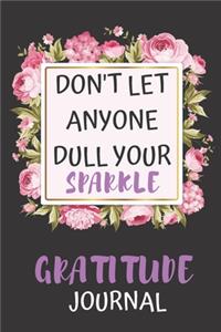 Dont Let Anyone Dull Your Sparkle Gratitude Journal