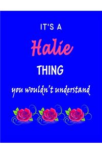 It's A Halie Thing You Wouldn't Understand