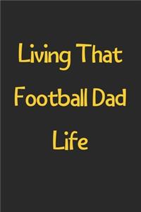 Living That Football Dad Life