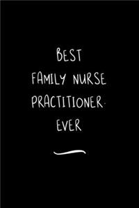 Best Family Nurse Practitioner. Ever