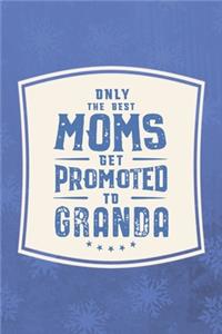 Only The Best Moms Get Promoted To Granda