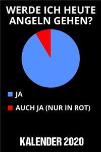 Kalender 2020 Werde ich heute Angeln gehen: Jahreskalender 2020 Angler Spruch / 6x9 Zoll 120 Seiten / Terminkalender Angeln