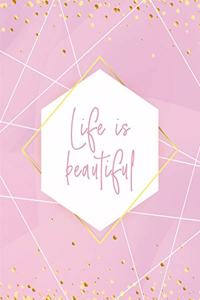 Life Is Beautiful Notebook