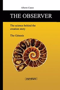 The Observer, the Science Behind the Creation Story