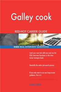 Galley cook RED-HOT Career Guide; 2585 REAL Interview Questions