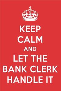 Keep Calm and Let the Bank Clerk Handle It